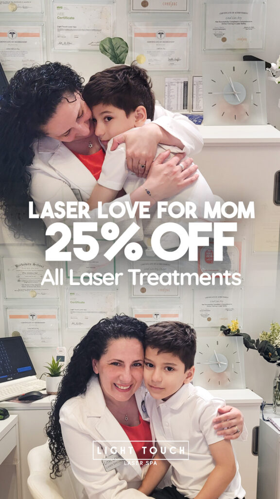 Light Touch Laser Spa NYC best laser hair removal treatment in manhattan Mother day 25% of laser treatments story